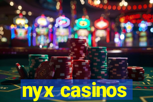 nyx casinos